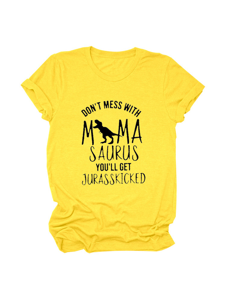 Leg dich nicht mit Mamasaurus an T-Shirt