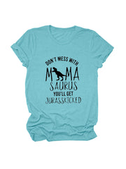 Leg dich nicht mit Mamasaurus an T-Shirt