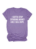 Stop Spending Money Tee