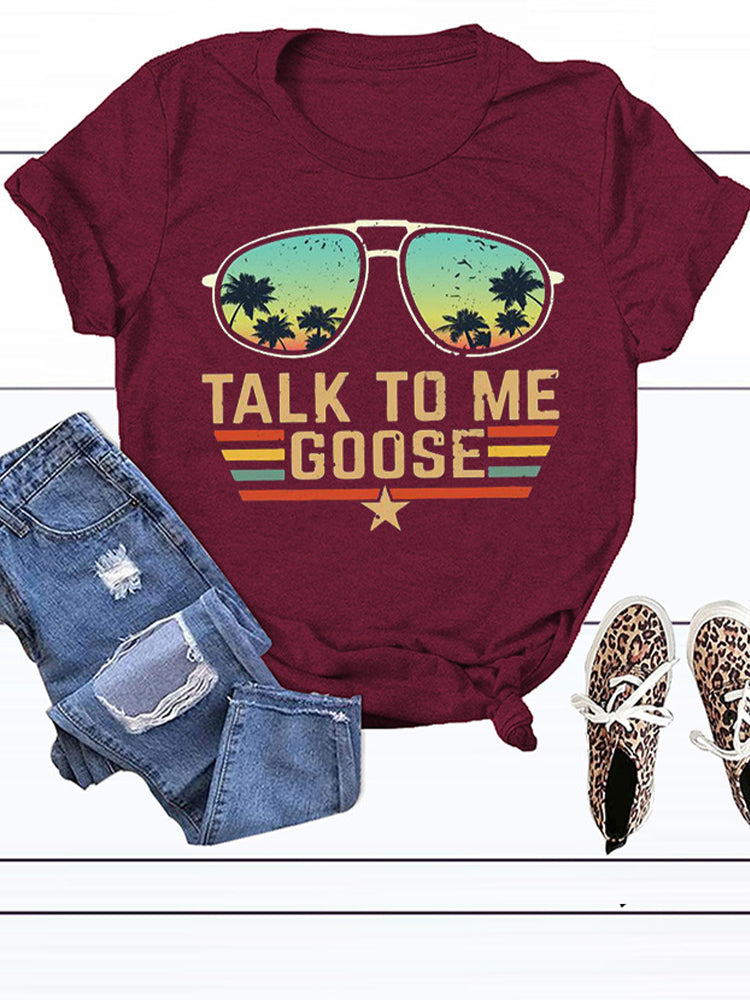 Talk To Me Goose Tee