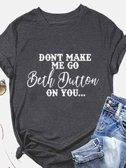 Beth Dutton On You Tee