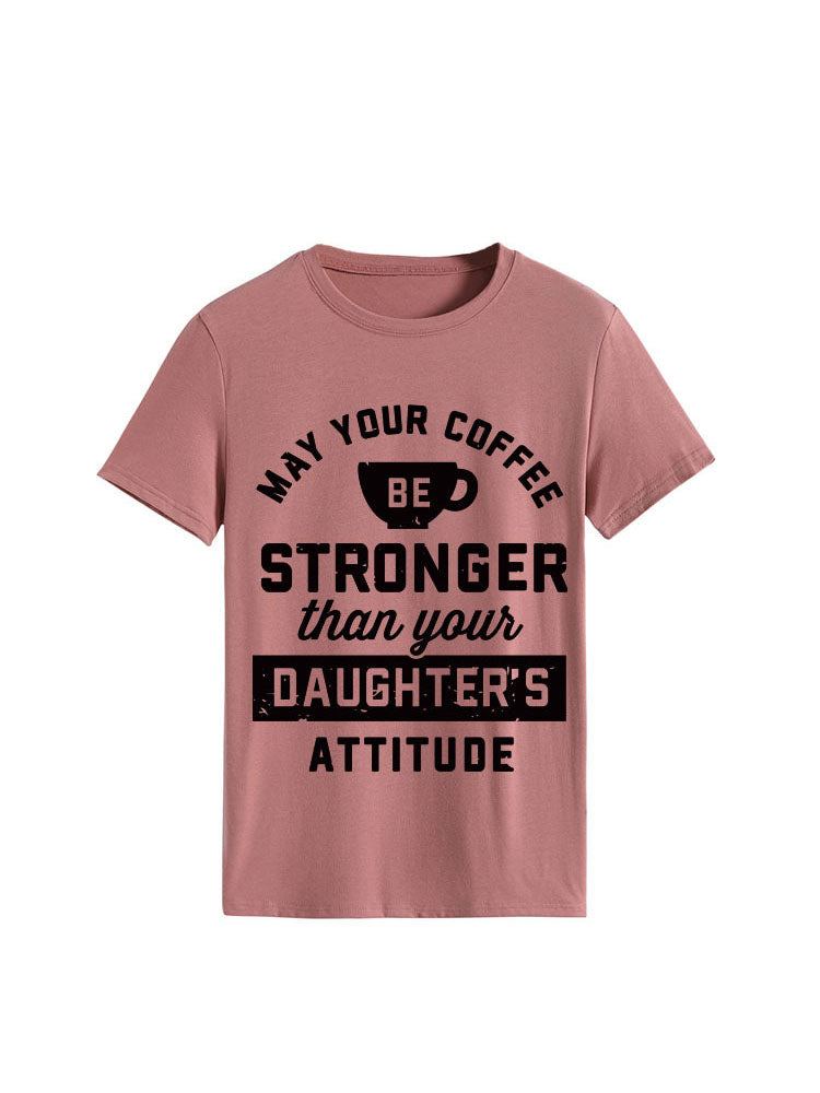 Your Daughter's Attitude Tee