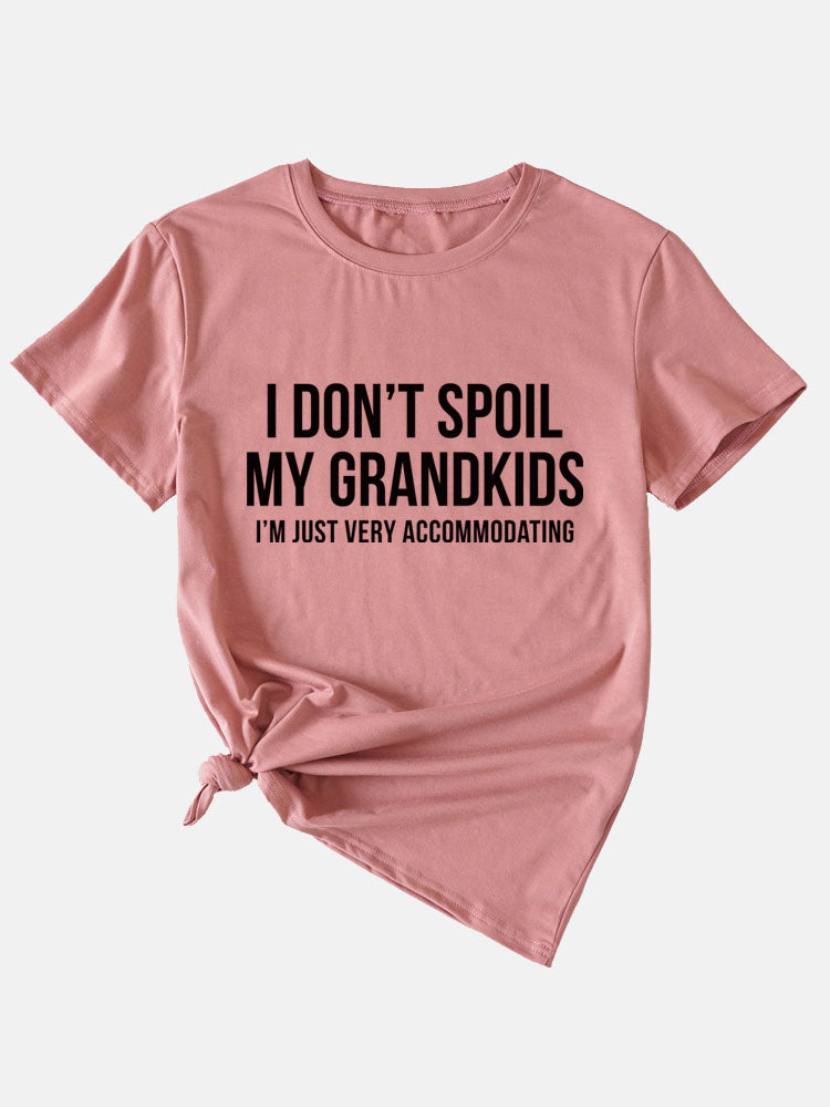 I Don't Spoil My Grandkids Tee